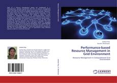 Copertina di Performance-based Resource Management in Grid Environment