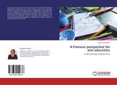 A Freirean perspective for arts education kitap kapağı