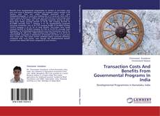 Capa do livro de Transaction Costs And Benefits From Governmental Programs In India 