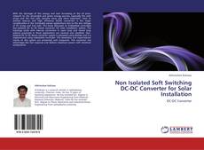 Buchcover von Non Isolated Soft Switching DC-DC Converter for Solar Installation