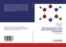 Capa do livro de Thermochemistry of the series of biological active compounds 