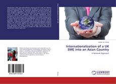 Bookcover of Internationalization of a UK SME into an Asian Country