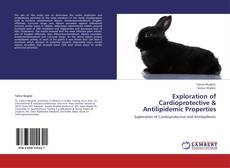 Bookcover of Exploration of Cardioprotective & Antilipidemic Properties