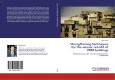 Capa do livro de Strengthening techniques for the seismic retrofit of URM buildings 