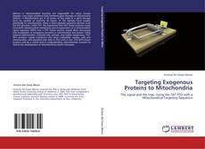 Capa do livro de Targeting Exogenous Proteins to Mitochondria 