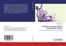 Bookcover of Studies on Some Indian Antidiabetic Plants