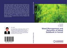 Buchcover von Weed Management and Dynamics of Weed Seedbank in Fennel