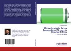 Buchcover von Electrochemically Driven Compositional Stresses in  Lithiated Si films