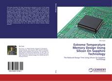 Portada del libro de Extreme Temperature Memory Design Using Silicon On Sapphire Technology