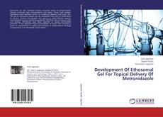 Buchcover von Development Of Ethosomal Gel For Topical Delivery Of Metronidazole