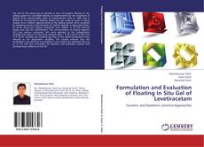 Bookcover of Formulation and Evaluation of Floating In Situ Gel of Levetiracetam