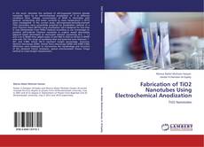 Portada del libro de Fabrication of TiO2 Nanotubes Using Electrochemical Anodization