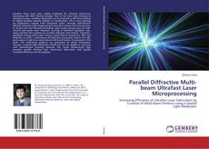 Borítókép a  Parallel Diffractive Multi-beam Ultrafast Laser Microprocessing - hoz