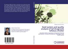 Seed system and quality analysis of tef [Eragrostis tef(Zucc.)Trotter kitap kapağı