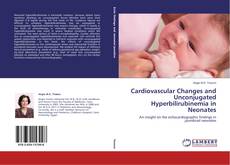 Portada del libro de Cardiovascular Changes and Unconjugated Hyperbilirubinemia in Neonates