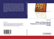 Buchcover von Effect of Silver-Based Products on Simulated Body Fluids