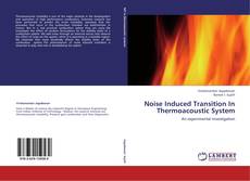 Noise Induced Transition In Thermoacoustic System kitap kapağı