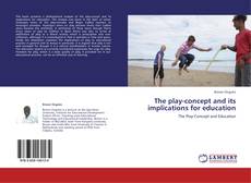 Bookcover of The play-concept and its implications for education