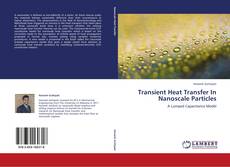 Transient Heat Transfer In Nanoscale Particles kitap kapağı