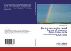 Buchcover von Nursing intervention model for care of substance dependent patients