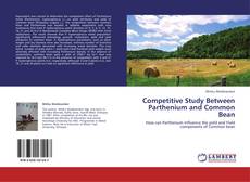 Capa do livro de Competitive Study Between Parthenium and Common Bean 