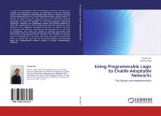 Capa do livro de Using Programmable Logic to Enable Adaptable Networks 