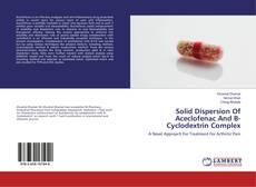 Buchcover von Solid Dispersion Of Aceclofenac And B-Cyclodextrin Complex