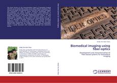 Обложка Biomedical imaging using fiber-optics
