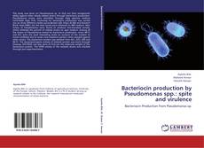 Buchcover von Bacteriocin production by Pseudomonas spp.: spite and virulence