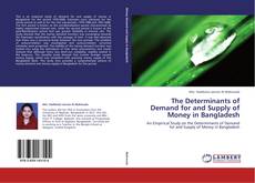 Capa do livro de The Determinants of Demand for and Supply of Money in Bangladesh 