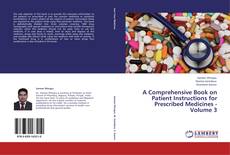 A Comprehensive Book on Patient Instructions for Prescribed Medicines - Volume 3的封面
