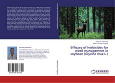 Buchcover von Efficacy of herbicides for weed management in soybean (Glycine max L.)