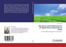 Bookcover of Structure and Performance of Agricultural Schemes in India