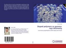 Portada del libro de Doped polymers as gamma-rays dosimetry