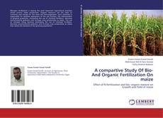 Bookcover of A compartive Study Of Bio- And Organic Fertilization On maize