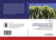 Capa do livro de Development of Jute Fiber Reinforced Euphorbia Latex Hybrid Composites 