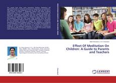 Capa do livro de Effect Of Meditation On Children: A Guide to Parents and Teachers 