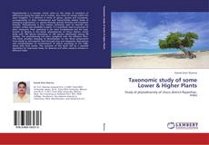 Bookcover of Taxonomic study of some Lower & Higher Plants