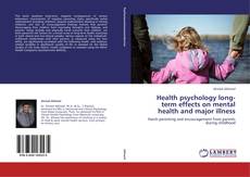 Bookcover of Health psychology long-term effects on mental health and major illness