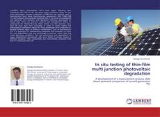 In situ testing of thin-film multi junction photovoltaic degradation kitap kapağı