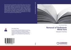 Removal  of Radiotoxic Metal Ions kitap kapağı