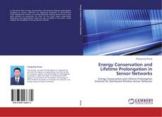 Copertina di Energy Conservation and Lifetime Prolongation in Sensor Networks