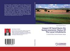 Impact Of Sand Dams On Social-economic Status Of The Local Inhabitants kitap kapağı