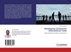 Developing Cameroon's International Trade kitap kapağı