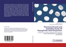 Buchcover von Thermal,Infrared and Solubility Study Of Repaglinide Solid Dispersion