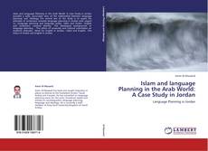 Bookcover of Islam and language Planning in the Arab World:  A Case Study in Jordan
