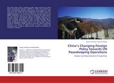 China’s Changing Foreign Policy towards UN Peacekeeping Operations kitap kapağı