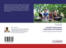 Capa do livro de Health Professions Education:Innovative 