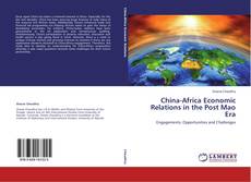 Copertina di China-Africa Economic Relations in the Post Mao Era