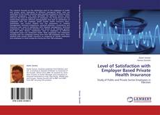 Buchcover von Level of Satisfaction with Employer Based Private Health Insurance